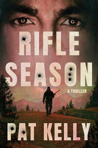 Rifle Season: A Thriller