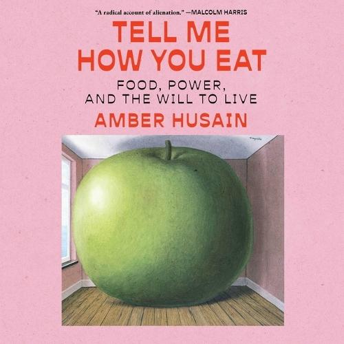 Tell Me How You Eat: Food, Power, and the Will to Live