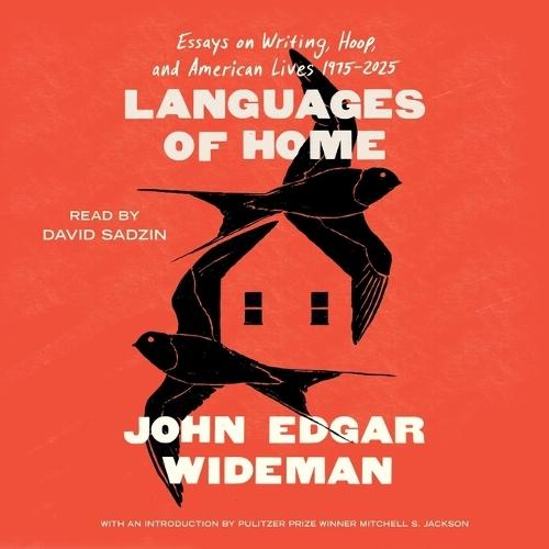 Languages of Home: Essays on Writing, Hoop, and American Lives 1971-2025