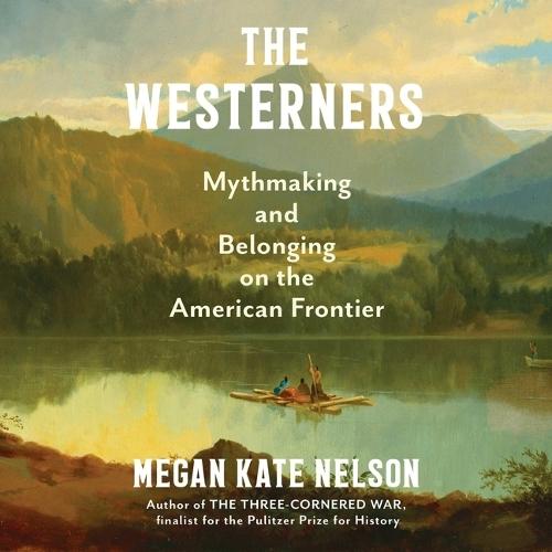 The Westerners: Mythmaking and Belonging on the American Frontier
