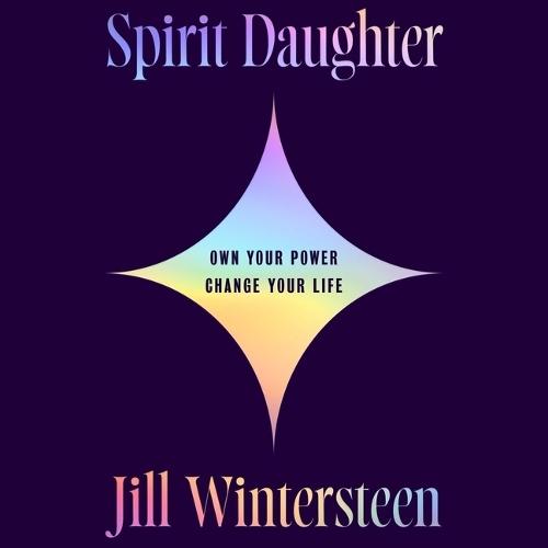 Spirit Daughter: Own Your Power, Change Your Life