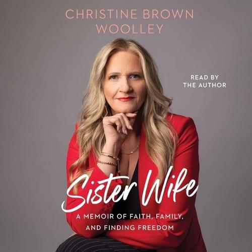 Sister Wife: A Memoir of Faith, Family, and Finding Freedom