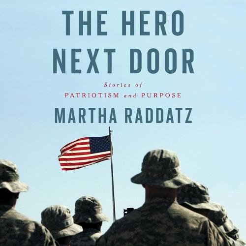 The Hero Next Door: Stories of Patriotism and Purpose