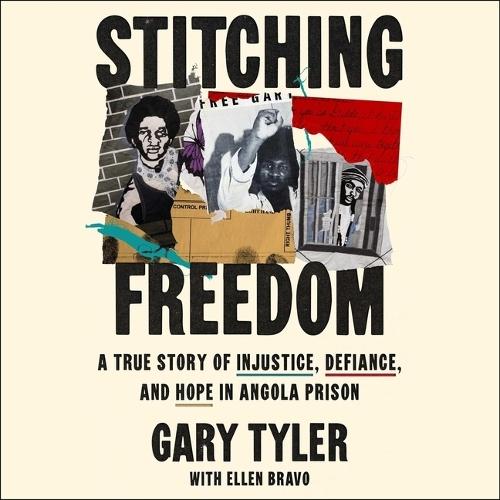 Stitching Freedom: A True Story of Injustice, Defiance, and Hope in Angola Prison