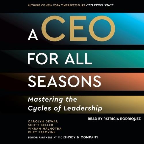 A CEO for All Seasons: Mastering the Cycles of Leadership