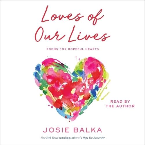 Loves of Our Lives: Poems for Hopeful Hearts