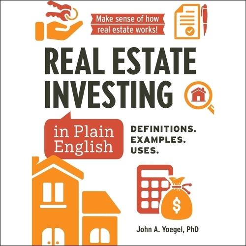 Real Estate Investing in Plain English: Definitions. Examples. Uses.
