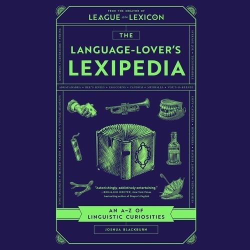 The Language-Lover's Lexipedia: An A-Z of Linguistic Curiosities