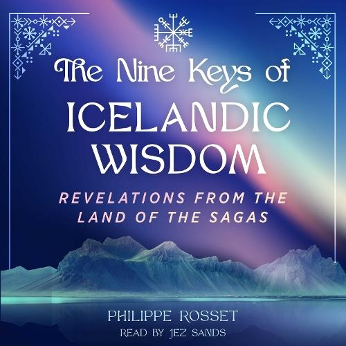 The Nine Keys of Icelandic Wisdom: Revelations from the Land of the Sagas