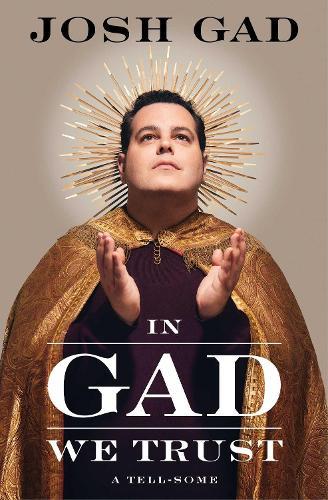 In Gad We Trust: A Tell-Some