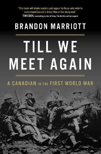 Till We Meet Again: A Canadian in the First World War