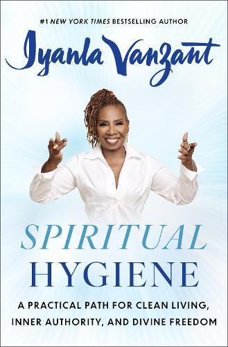 Spiritual Hygiene: A Practical Path for Clean Living, Inner Authority, and Divine Freedom