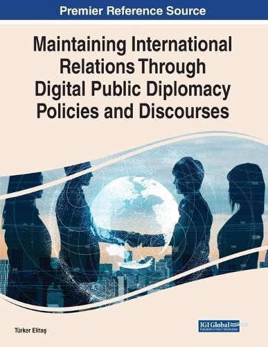 Maintaining International Relations Through Digital Public Diplomacy Policies and Discourses