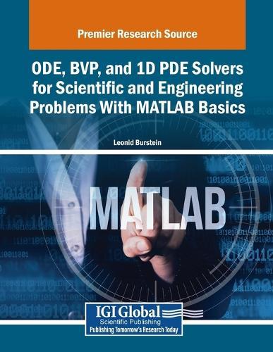 ODE, BVP, and 1D PDE Solvers for Scientific and Engineering Problems With MATLAB Basics
