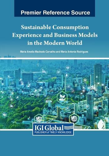 Sustainable Consumption Experience and Business Models in the Modern World