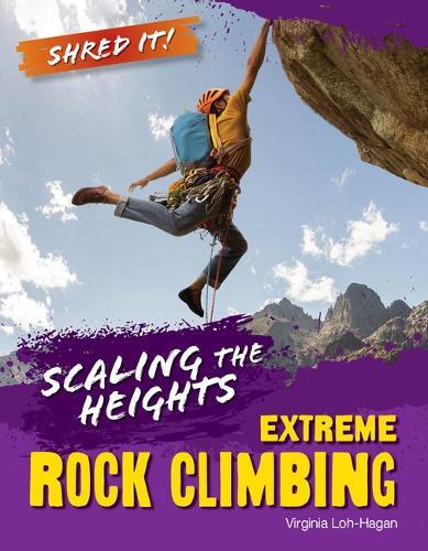 Scaling the Heights: Extreme Rock Climbing