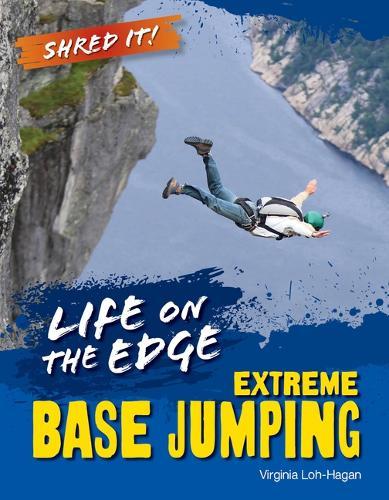 Life on the Edge: Extreme Base Jumping