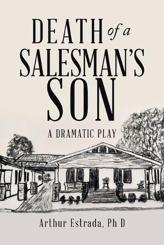 Death of a Salesman's Son: A Dramatic Play