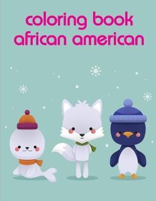 coloring book african american: Coloring Book with Cute Animal for Toddlers, Kids, Children