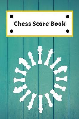 Chess Score Book: Record Your Games, Log Wins Moves & Strategy - Notebook, Note, Notation, Journal Match Scorebook - Easy To Carry Small Size