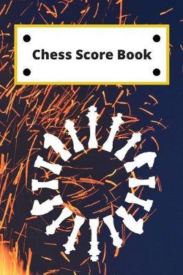 Chess Score Book: Record Your Games, Log Wins Moves & Strategy - Notebook, Note, Notation, Journal Match Scorebook - Easy To Carry Small Size