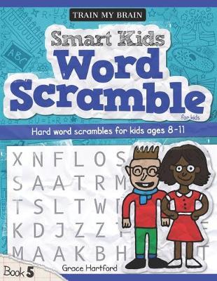 Smart Kids Word Scramble for Kids: Hard word scrambles for kids age 8 - 11 (Book 5)