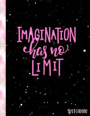 Imagination Has No Limits Sketchbook: A Large Blank Sketchbook with White Paper -500 Sheets (250 Pages)-8.5x11-Glossy Cover-Perfect Practice Drawing Pad for Artists, Adults, Kids or Students