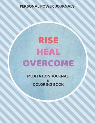 Rise Heal Overcome: Meditation Journal & Coloring Book