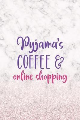 Pyjamas Coffe & Online Shopping: Notebook Journal Composition Blank Lined Diary Notepad 120 Pages Paperback White Marble Online Shopping