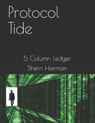 Protocol Tide: 5 Column Ledger
