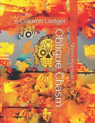 Oblique Chasm: 5 Column Ledger