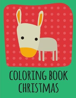 coloring book christmas: A Cute Animals Coloring Pages for Stress Relief & Relaxation