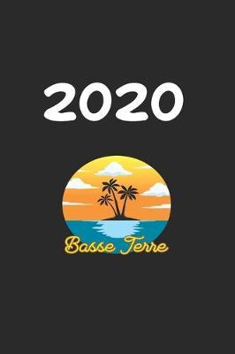 Daily Planner And Appointment Calendar 2020: Basse Terre City Country Daily Planner And Appointment Calendar For 2020 With 366 White Pages