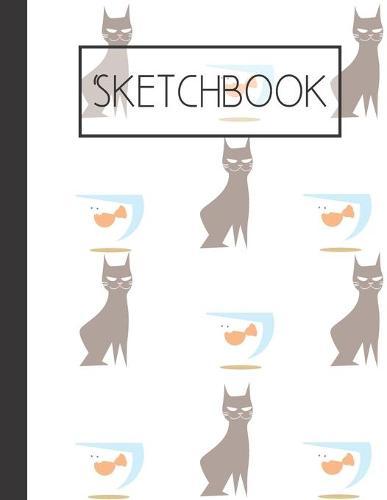 Sketchbook: Cat and Goldfish 200 Page Sketchbook: Artist Edition (8.5x11)