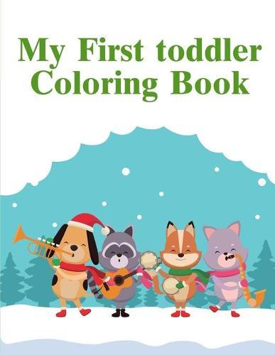 My First toddler Coloring Book: Early Learning for First Preschools and Toddlers from Animals Images