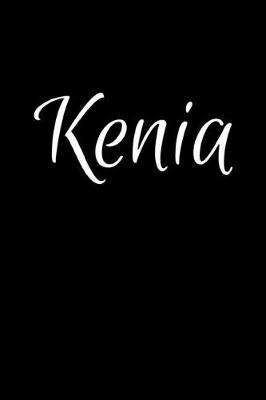 Kenia: Notebook Journal for Women or Girl with the name Kenia - Beautiful Elegant Bold & Personalized Gift - Perfect for Leaving Coworker Boss Teacher Daughter Wife Grandma Mum for Birthday Wedding Retirement or Graduation - 6x9 Diary or A5 Notepad.
