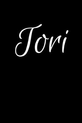 Tori: Notebook Journal for Women or Girl with the name Tori - Beautiful Elegant Bold & Personalized Gift - Perfect for Leaving Coworker Boss Teacher Daughter Wife Grandma Mum for Birthday Wedding Retirement or Graduation - 6x9 Diary or A5 Notepad.