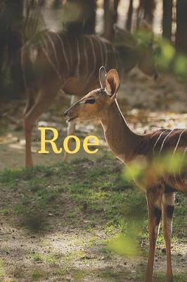 Roe: Book Gifts For Women Men Kids Teens Girls Boys, Notebook, (110 Pages, Lined, 6 x 9)