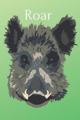 Roar: Book Gifts For Women Men Kids Teens Girls Boys, Notebook, (110 Pages, Lined, 6 x 9)