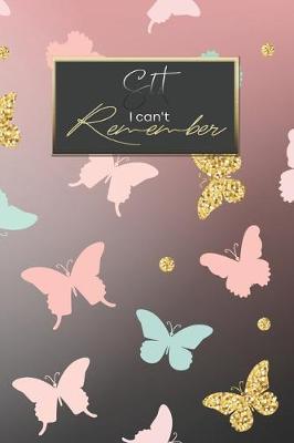 Shit I can't Remember: Premium Journal - Logbook To Protect Usernames - Alphabetical Passwords Modern Password Keeper Notebook - Online Account Organizer - Social Media Account - 6x9 - Large Print - Pink & Black Butterfly Design Cover