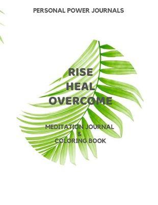 Rise Heal Overcome: Meditation Journal & Coloring Book