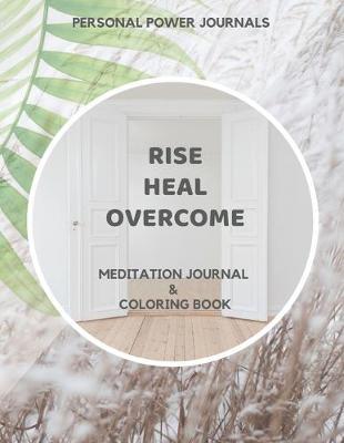 Rise Heal Overcome: Meditation Journal & Coloring Book
