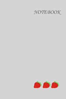 Pastel Grey Strawberry Notebook: Fruit Lined Journal: Composition Book, College, Office, (110 pages, 6x9 in), Pineapple Notebook: Lined Stylish, Modern Ideas book,