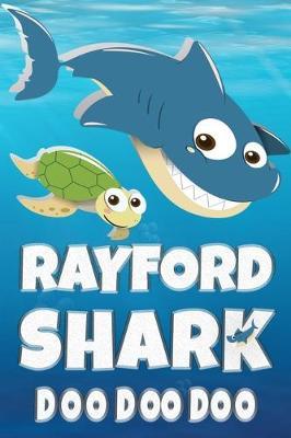 Rayford: Rayford Shark Doo Doo Doo Notebook Journal For Drawing or Sketching Writing Taking Notes, Custom Gift With The Boys Name Rayford
