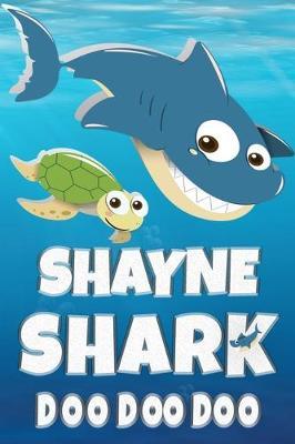 Shayne: Shayne Shark Doo Doo Doo Notebook Journal For Drawing or Sketching Writing Taking Notes, Custom Gift With The Boys Name Shayne