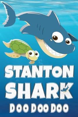 Stanton: Stanton Shark Doo Doo Doo Notebook Journal For Drawing or Sketching Writing Taking Notes, Custom Gift With The Boys Name Stanton