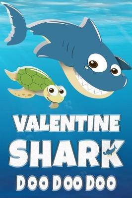 Valentine: Valentine Shark Doo Doo Doo Notebook Journal For Drawing or Sketching Writing Taking Notes, Custom Gift With The Boys Name Valentine