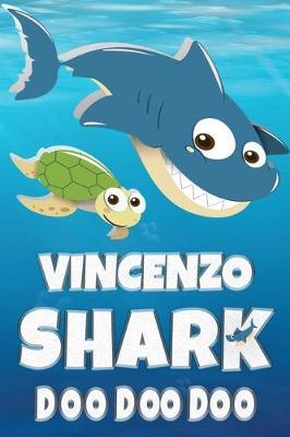 Vincenzo: Vincenzo Shark Doo Doo Doo Notebook Journal For Drawing or Sketching Writing Taking Notes, Custom Gift With The Boys Name Vincenzo