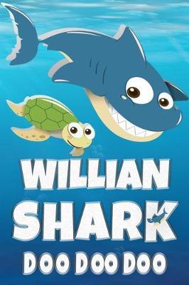 Willian: Willian Shark Doo Doo Doo Notebook Journal For Drawing or Sketching Writing Taking Notes, Custom Gift With The Boys Name Willian
