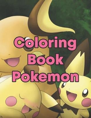 Coloring Book Pokemon: Coloring Book Pokemon. Pokemon Coloring Books For Boys Ages 8-12. Awesome Pokemon Coloring Book. Fun Coloring Pages Featuring Your. Battle Scenes. 25 Pages, Size - 8.5 x 11